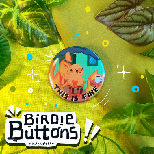 This is Fine 🔥| Birdie Buttons | Button Pin